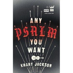 Any Psalm You Want - by  Khary Jackson (Paperback) - 1 of 1