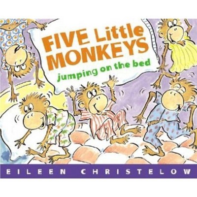 Five Little Monkeys Jumping on the Bed - (Five Little Monkeys Story) by  Eileen Christelow (Paperback)