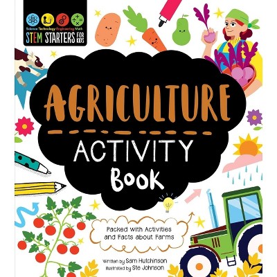Stem Starters for Kids Agriculture Activity Book - by  Sam Hutchinson (Paperback)