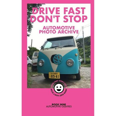 Drive Fast Don't Stop - Book 9 - (Paperback)