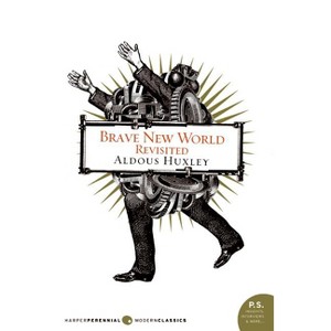 Brave New World Revisited - by  Aldous Huxley (Paperback) - 1 of 1