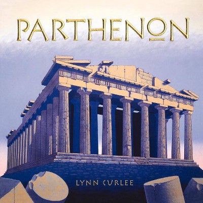 Parthenon - by  Lynn Curlee (Paperback)