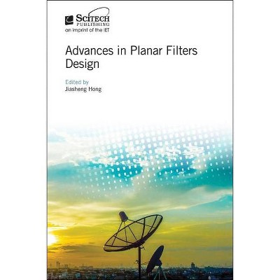 Advances in Planar Filters Design - (Electromagnetic Waves) by  Jiasheng Hong (Hardcover)