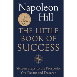 The Little Book of Success - by  Napoleon Hill (Paperback) - 1 of 1