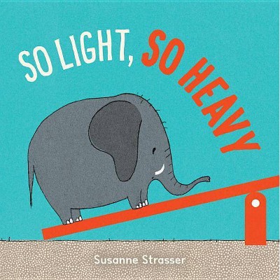 So Light, So Heavy - by  Susanne Strasser (Board Book)