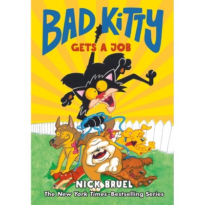 Bad Kitty Gets a Job (Graphic Novel) - by  Nick Bruel (Hardcover)