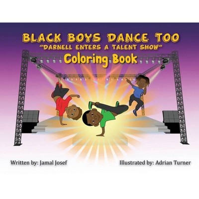 Black Boys Dance Too - by  Jamal Josef (Paperback)