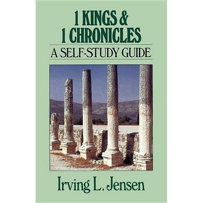 1 Kings & 1 Chronicles - (Jensen Bible Self-Study Guide) by  Irving L Jensen (Paperback)