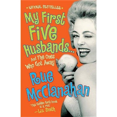 My First Five Husbands...and the Ones Who Got Away - by  Rue McClanahan (Paperback)