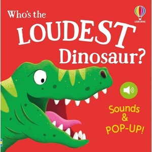 Noisy Pop-Up: Who's the Loudest Dinosaur? - (Noisy Pop-Ups) by  Sam Taplin (Board Book) - 1 of 1