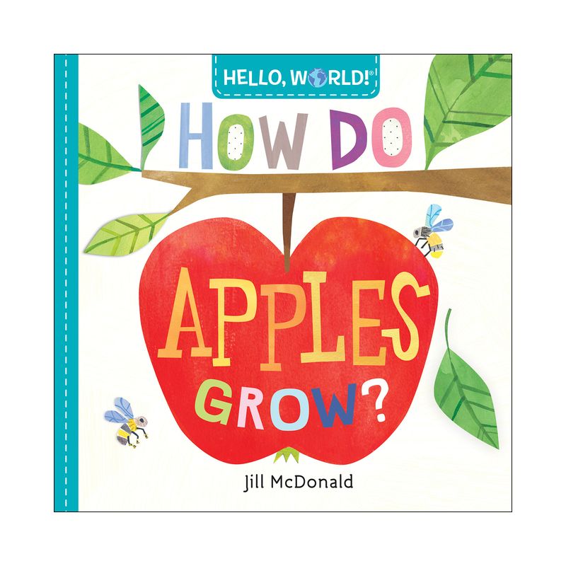 Hello, World! How Do Apples Grow? - by  Jill McDonald (Board Book), 1 of 2