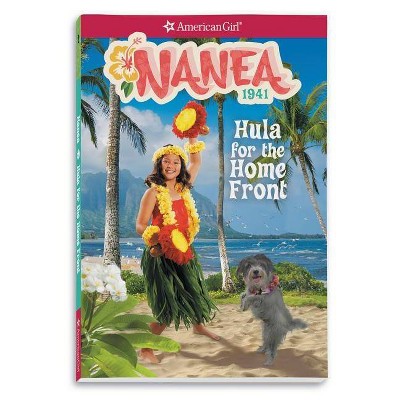 Nanea: Hula for the Home Front - (American Girl Historical Characters) Abridged by  Kirby Larson (Paperback)