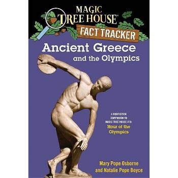 Ancient Greece and the Olympics - (Magic Tree House (R) Fact Tracker) by  Mary Pope Osborne & Natalie Pope Boyce (Paperback)