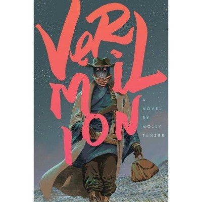 Vermilion - by  Molly Tanzer (Paperback)