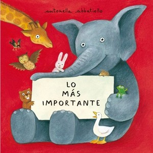Lo Más Importante - by  Antonella Abbatiello (Hardcover) - 1 of 1