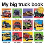 My Big Truck Book - (My Big Board Books) by  Roger Priddy (Board Book)