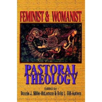 Feminist & Womanist Pastoral Theology - by  Bonnie J Miller-McLemore & Brita L Gill Austern (Paperback)