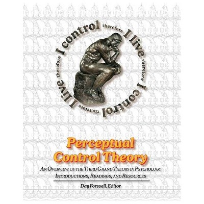 Perceptual Control Theory - by  William T Powers (Paperback)