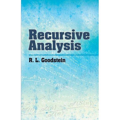 Recursive Analysis - (Dover Books on Mathematics) by  R L Goodstein (Paperback)