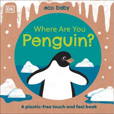 Eco Baby Where Are You Penguin? - by  DK (Board Book)