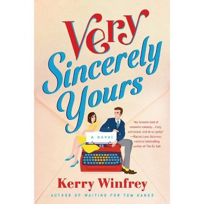 Very Sincerely Yours - by  Kerry Winfrey (Paperback)