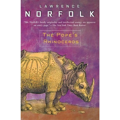 The Pope's Rhinoceros - by  Lawrence Norfolk (Paperback)