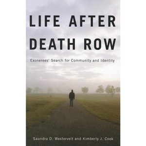 Life after Death Row - (Critical Issues in Crime and Society) by  Saundra D Westervelt & Kimberly J Cook (Paperback) - 1 of 1