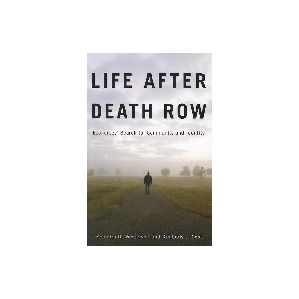 Life after Death Row - (Critical Issues in Crime and Society) by Saundra D Westervelt & Kimberly J Cook (Paperback)