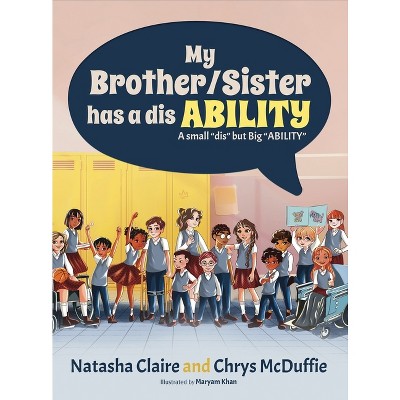 My Brother/Sister has a disABILITY - Large Print by  Natasha Claire & Chrys A McDuffie (Hardcover)