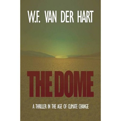 The Dome - by  W F Van Der Hart (Paperback)