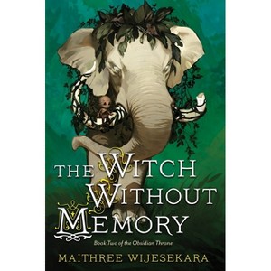 The Witch Without Memory - (Obsidian Throne) by  Maithree Wijesekara (Paperback) - 1 of 1
