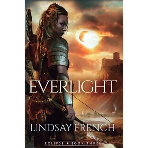 Everlight - (Eclipse) by  Lindsay French (Paperback) - 1 of 1