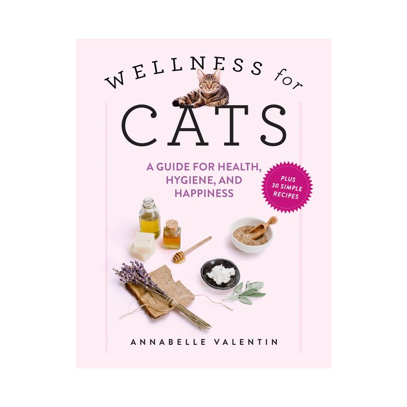 Wellness for Cats - by  Annabelle Valentin (Hardcover), 1 of 2