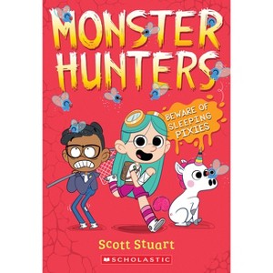 Beware of Sleeping Pixies (Monster Hunters #2) - by  Scott Stuart (Paperback) - 1 of 1