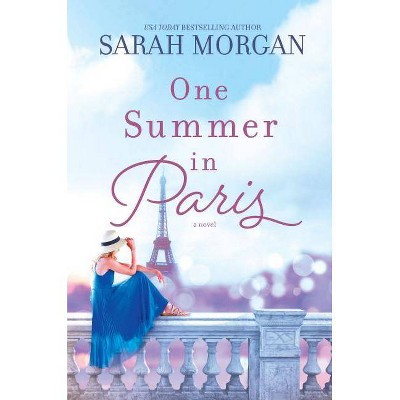 One Summer in Paris - by  Sarah Morgan (Hardcover)