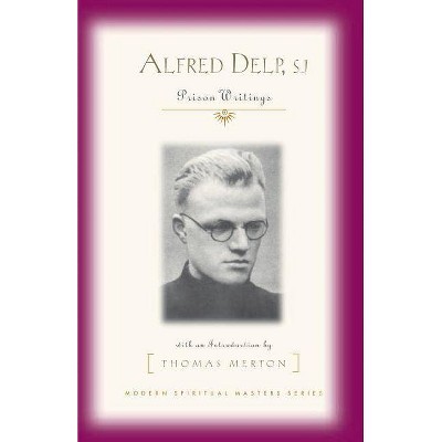 Alfred Delp, S.J. - (Modern Spiritual Masters) (Paperback)