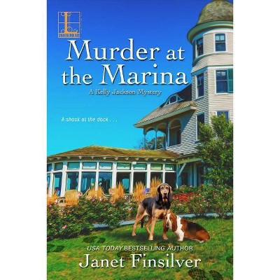 Murder at the Marina - (Kelly Jackson Mystery) by  Janet Finsilver (Paperback)