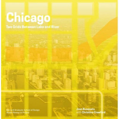 Chicago - (Redesigning Gridded Cities) by  Joan Busquets & Christina Crawford (Paperback)