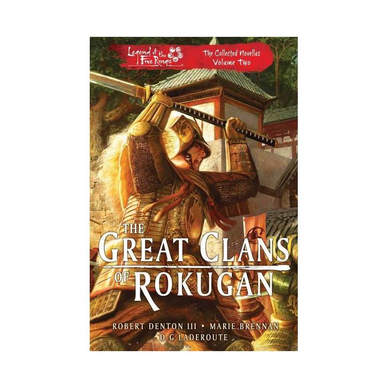 The Great Clans of Rokugan - (Legend of the Five Rings) by  Robert Denton III & Marie Brennan & D G Laderoute (Paperback), 1 of 2