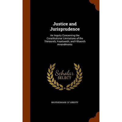 Justice and Jurisprudence - (Hardcover)