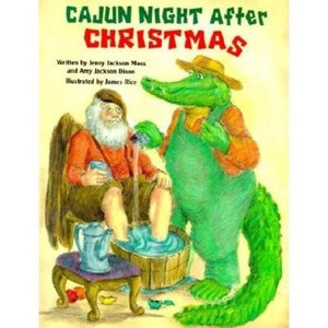Cajun Night After Christmas - (Night Before Christmas) by  Jenny Jackson Moss (Hardcover) - 1 of 1