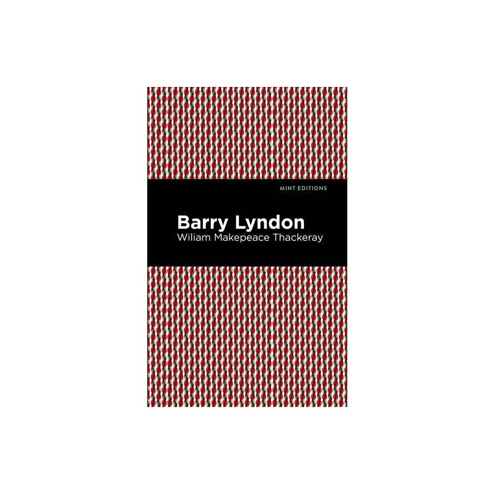 Barry Lyndon - (Mint Editions (Literary Fiction)) by William Makepeace Thackeray (Paperback)