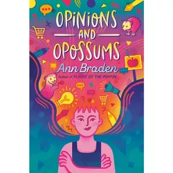 Opinions and Opossums - by  Ann Braden (Hardcover)