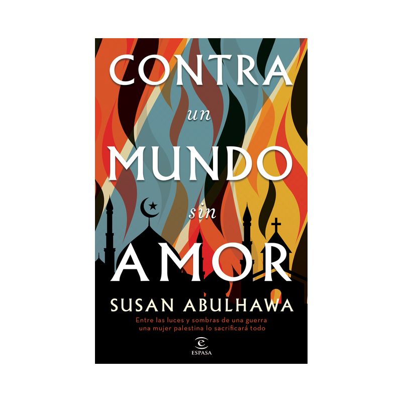 Contra Un Mundo Sin Amor - by  Susan Abulhawa (Paperback), 1 of 2
