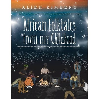 African Folktales from My Childhood - by  Alieh Kimbeng (Paperback)