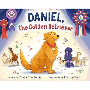 Daniel, the Golden Retriever - by  Tammy Tomlinson (Hardcover)