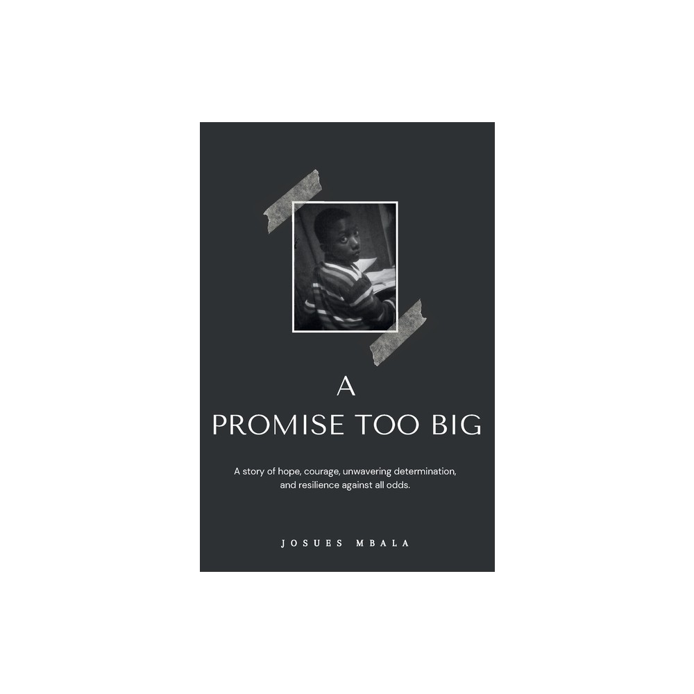 A Promise Too Big - by Josues Mbala (Paperback)