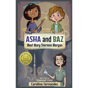 Asha and Baz Meet Mary Sherman Morgan - (ASHA and Baz) by  Caroline Fernandez (Paperback) - 1 of 1
