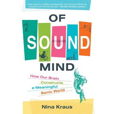 Of Sound Mind - by  Nina Kraus (Hardcover)