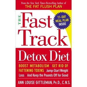 The Fast Track Detox Diet - by  Ann Louise Gittleman (Paperback) - 1 of 1